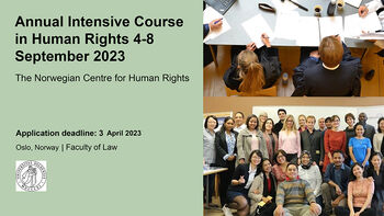 Annual Intensive Course in Human Rights 4-8 September 2023. The Norwegian Centre for Human Rights. Application deadline: 3. April 2023. 4.-8. Oslo, Norway. Faculty of Law. Illustration photos of participants.