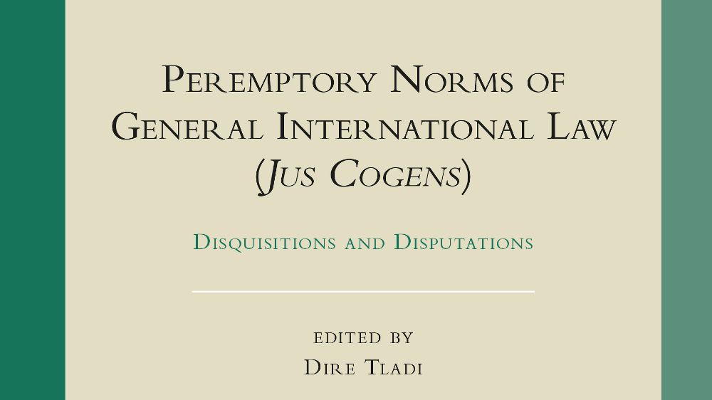 Image of the book cover, stating "Peremptory Norms of General International Law (Jus Cogens) Disquisitions and Disputations. Edited by Dire Tladi."